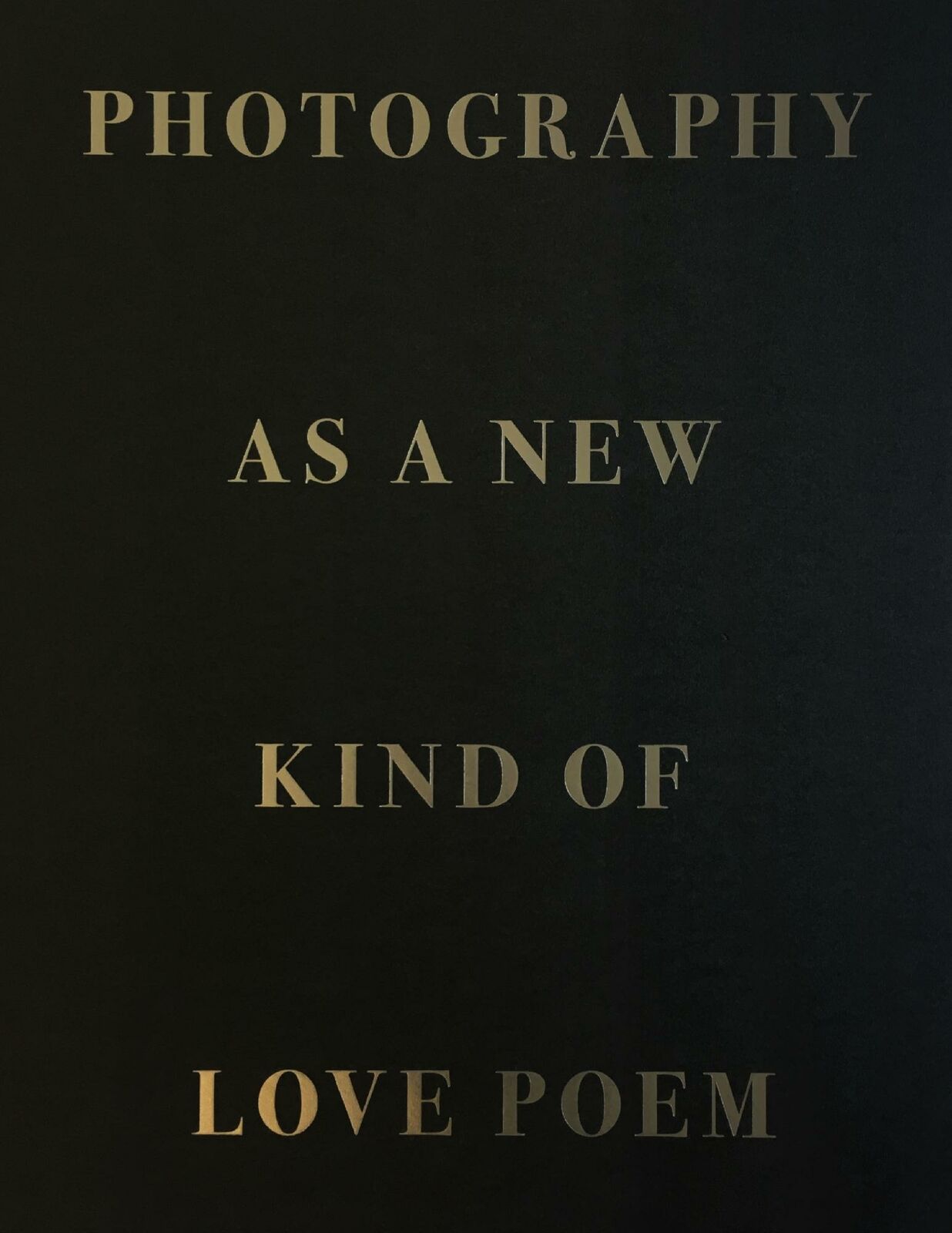 GUDZOWATY Tomasz, Photography as a New Kind of Love Poem. Steidl, 2016.