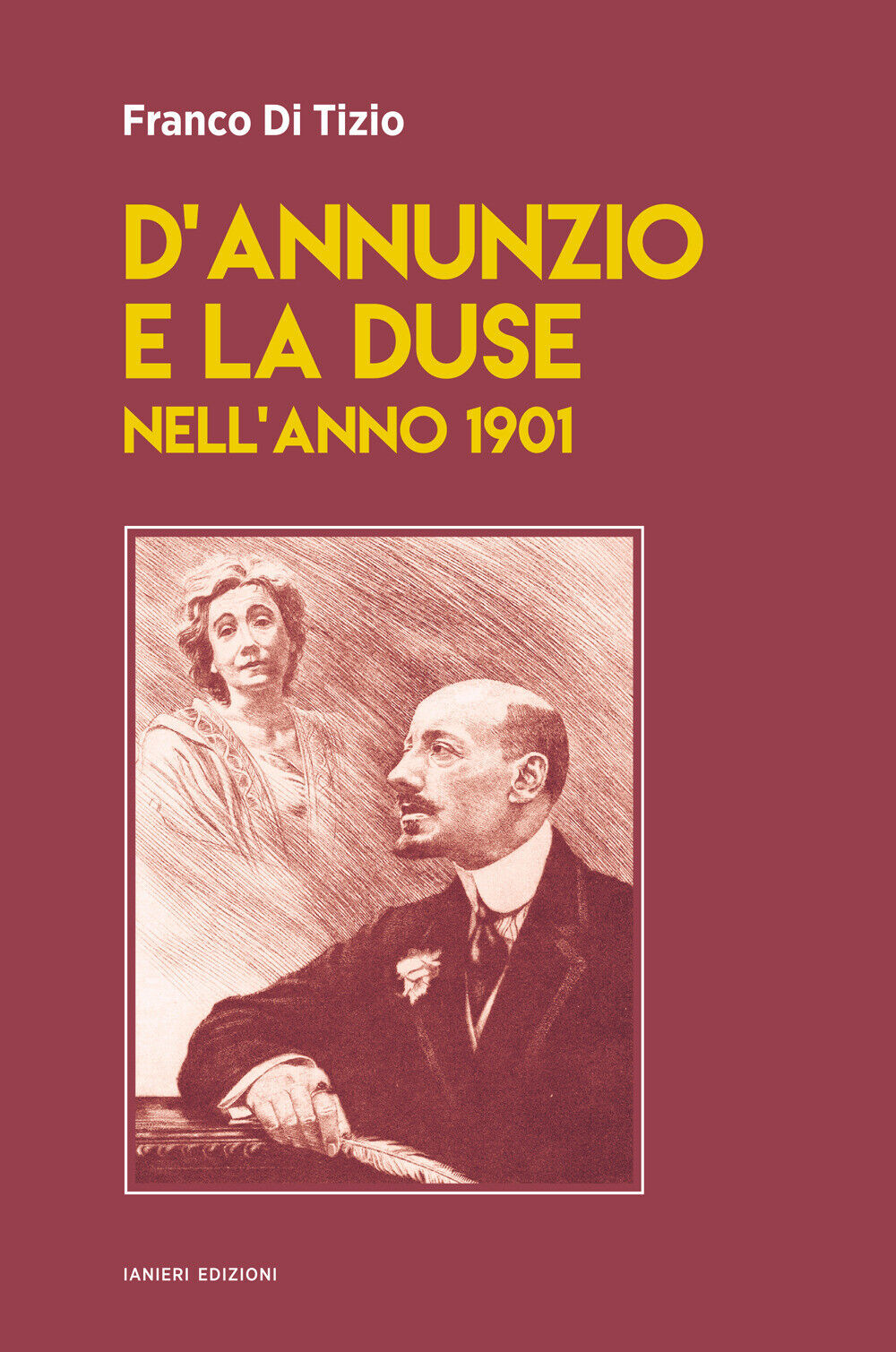 D'Annunzio e la Duse nell'anno 1901 - Di Tizio Franco