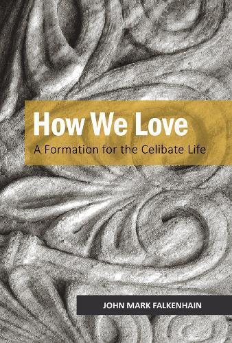 John Mark Falkenhain OSB How We Love (Tascabile)