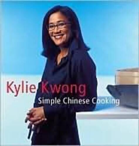 Kylie Kwong Simple Chinese Cooking (Copertina rigida)
