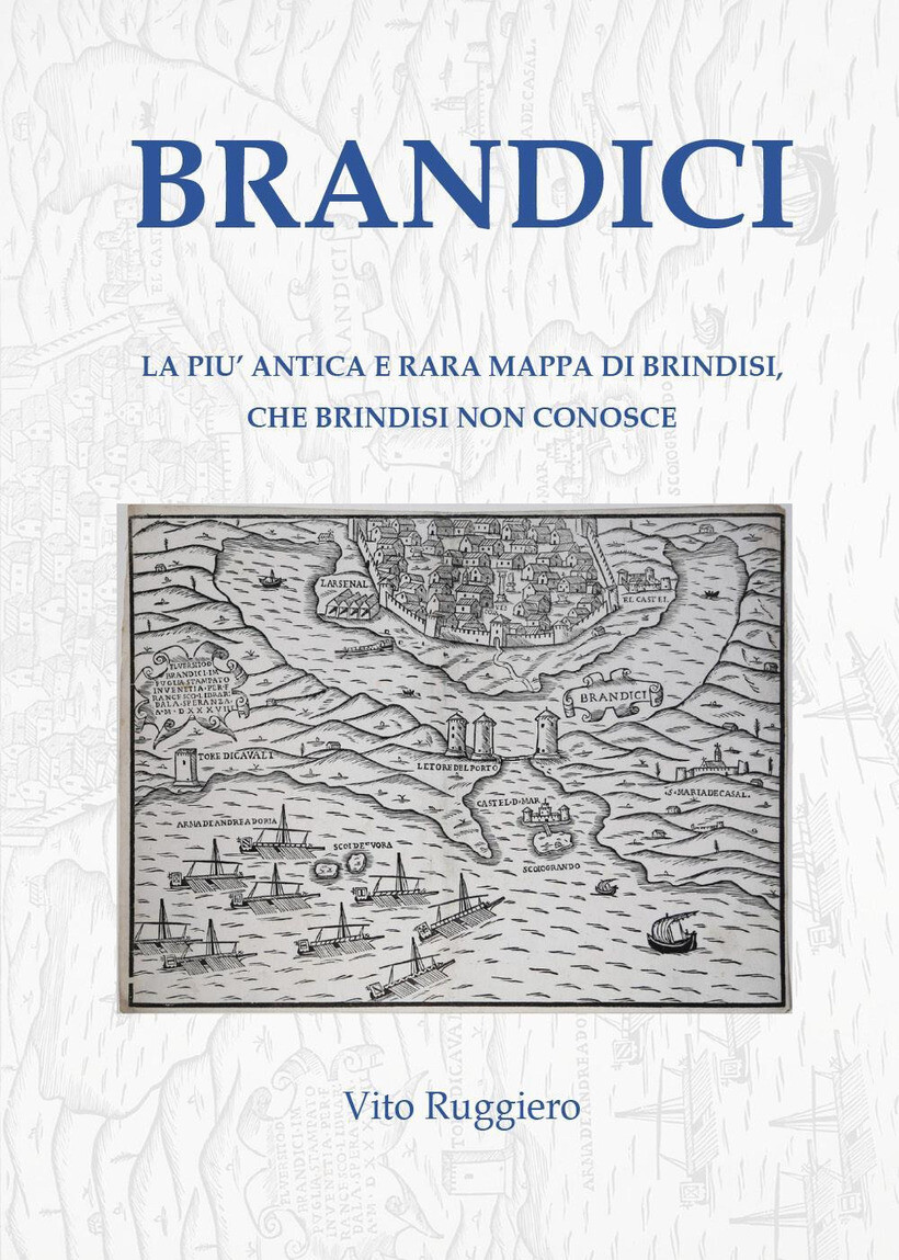 BRANDICI. LA PIÙ ANTICA E RARA MAPPA DI BRINDISI, CHE BRINDISI NON CONOSCE -