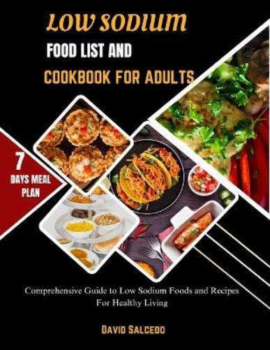 David Salcedo Low Sodium Food List and Cookbook for Adults (Tascabile)
