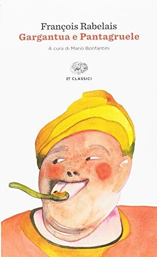 9788806234089 Gargantua e Pantagruele - François Rabelais,M. Bonfantini