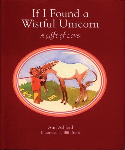 Ann Ashford If I Found a Wistful Unicorn (Gift Edition) (Copertina rigida)