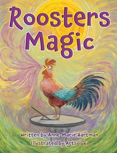 Anne-Marie Hartman Roosters Magic (Tascabile)