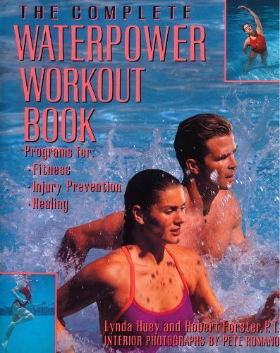 Lynda Huey Robert Forster The Complete Waterpower Workout Book (Tascabile)