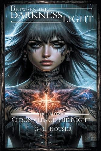 G L Houser Between The Darkness And The Light Book Two (Tascabile)