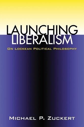 Michael P. Zuckert Launching Liberalism (Tascabile)