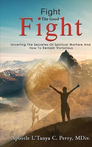 L'Tanya C. Perry L'Tanya C Perry Fight the Good Fight (Tascabile)