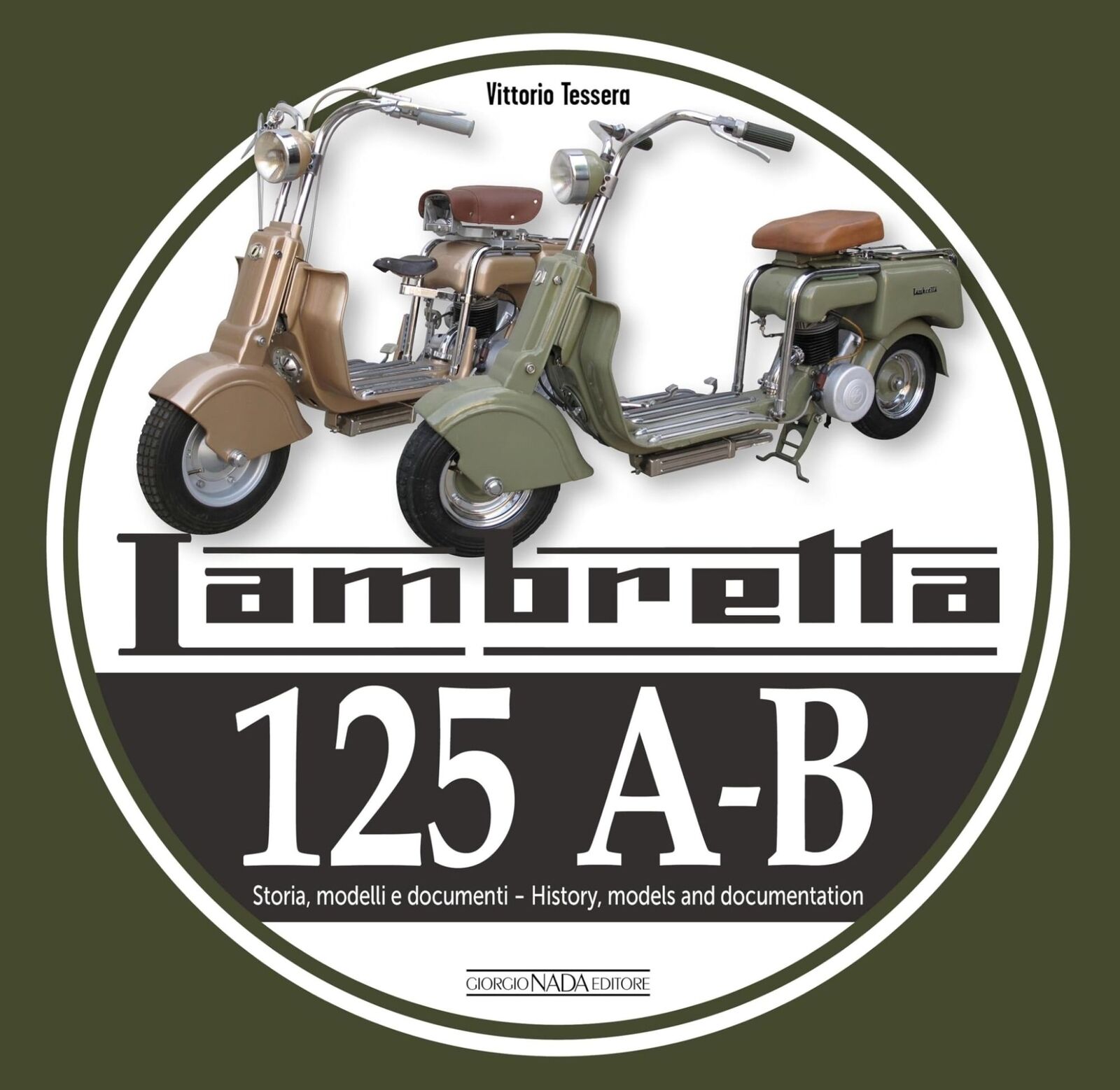 Libri Vittorio Tessera - Lambretta 125 A-B. Storia, Modelli E Documenti-History,