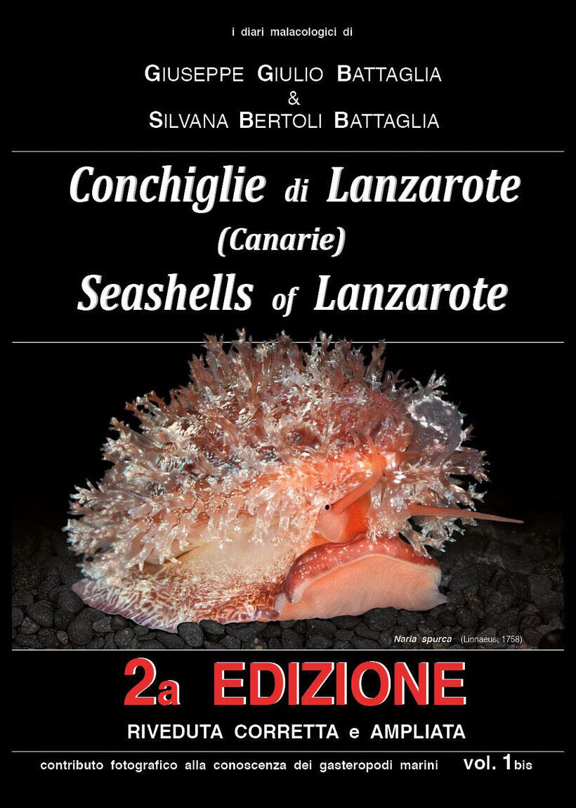 CONCHIGLIE DI LANZAROTE-SEASHELLS OF LANZAROTE. VOL. 1 - BATTAGLIA GIUSEPPE GIU