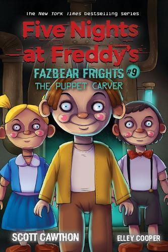 Scott Cawthon E The Puppet Carver (Five Nights at Freddy's: Fazbear  (Tascabile)