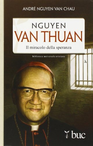 9788821590115 Nguyen Van Thuan. Il miracolo della speranza - André Nguyen Van C