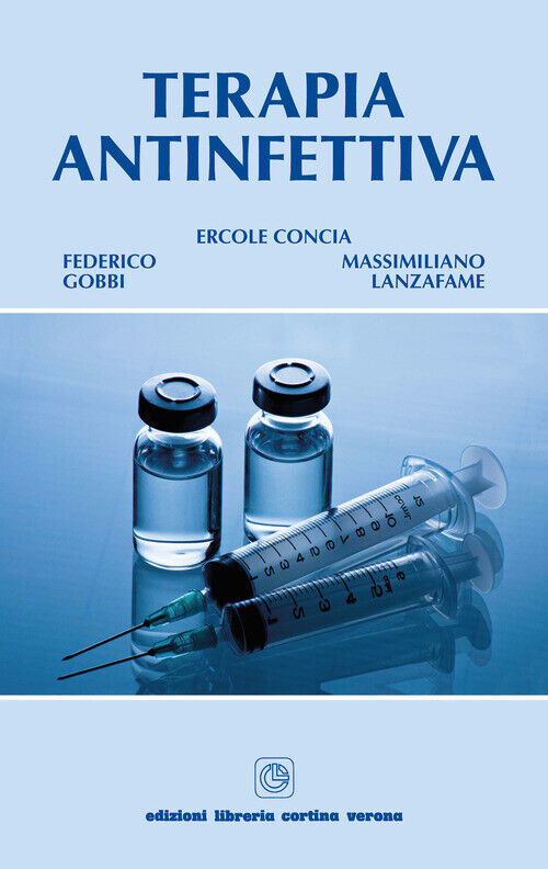 Terapia Antinfettiva - Ercole Concia e Federico Gobbi e Massimiliano Lanzafame