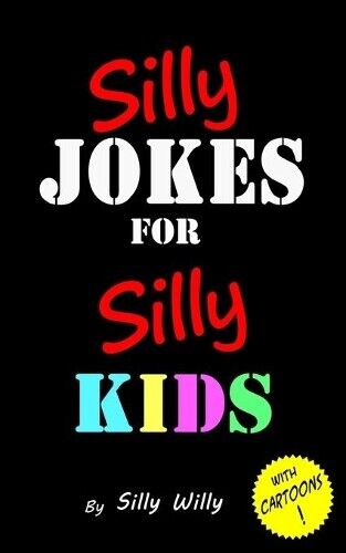 Silly Willy Silly Jokes for Silly Kids (Tascabile)