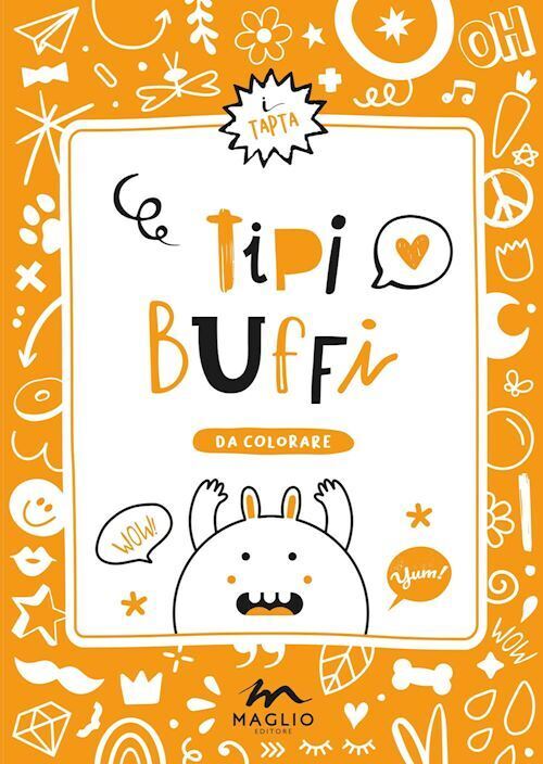 TIPI BUFFI. EDIZ. ILLUSTRATA  - MAGLIO EDITORE - Maglio Editore