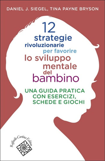 Daniel J. Siegel, Ti - 12 strategie rivoluzionarie per favorire lo sviluppo ment