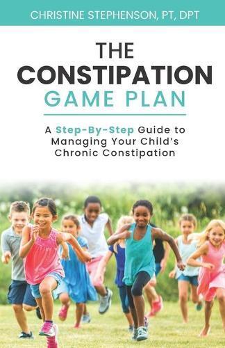 Christine Stephenson The Constipation Game Plan (Tascabile)