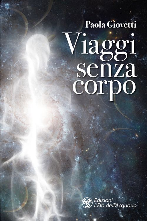 Libri Paola Giovetti - Viaggi Senza Corpo. I Sorprendenti Risultati Di Una Inchi