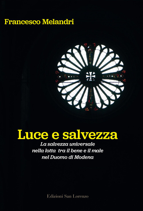 Luce E Salvezza. La Salvezza Universale Nella Lotta Tra Il Bene E Il Male Nel Du