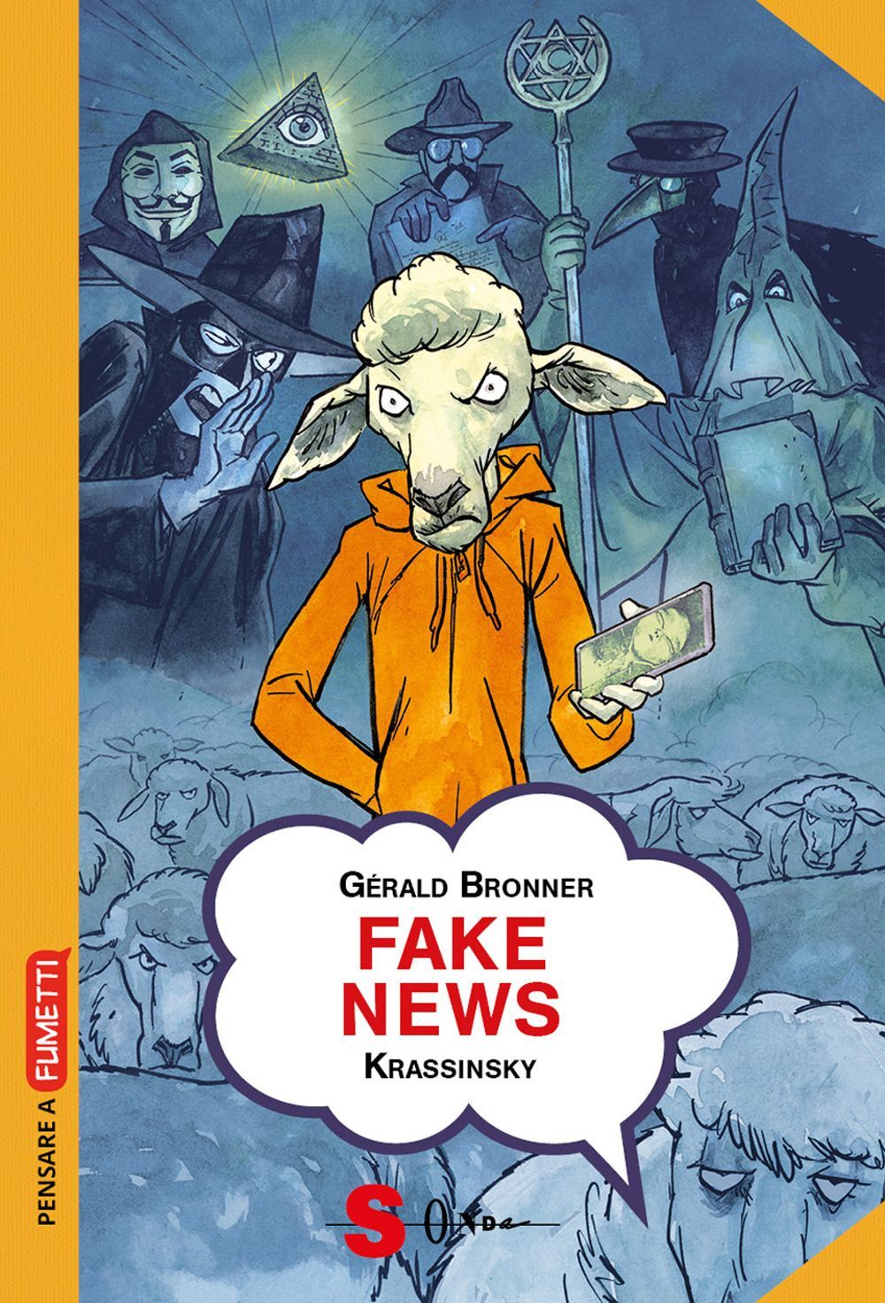 Libri Gérald Bronner - Fake News. Smascherare Le Teorie Del Complotto E Le Legge