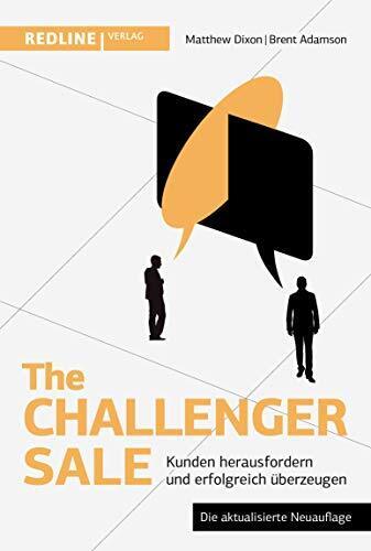 Matthew Dixon B The Challenger Sale: Kunden herausfordern und (Copertina rigida)