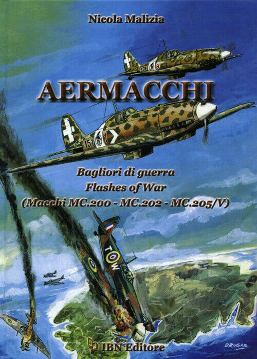 Aermacchi. Bagliori di guerra-Flash of war (Macchi Mc.200, Mc.202, Mc.205/...