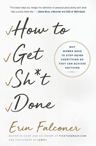Erin Falconer How to Get Sh*t Done (Tascabile)