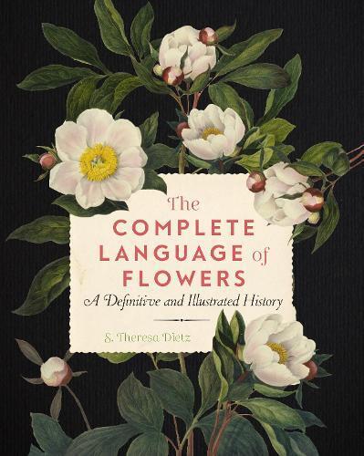 S. Theresa Dietz The Complete Language of Flowers (Tascabile)