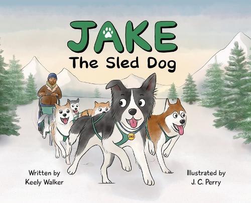 Keely Walker Jake the Sled Dog (Copertina rigida)