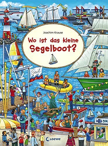 Joachim Krause Wo ist das kleine Segelboot?: Wimmelbuch, Papp (Copertina rigida)