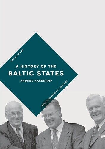 Andres Kasekamp A History of the Baltic States (Tascabile)