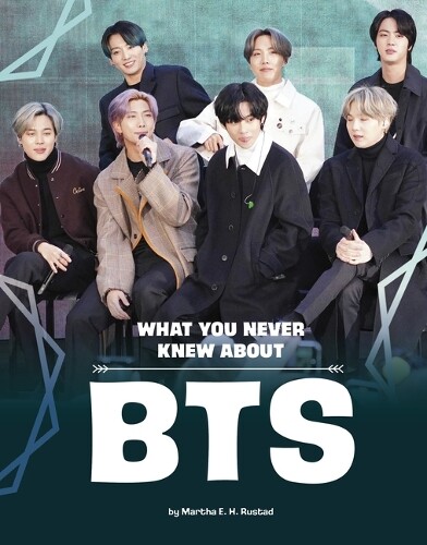 Martha E H Rustad What You Never Knew about Bts (Tascabile)