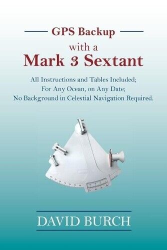 David Burch GPS Backup with a Mark 3 Sextant (Tascabile)