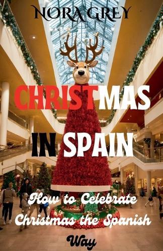 NORA GREY Nora Grey Christmas in Spain (Tascabile)