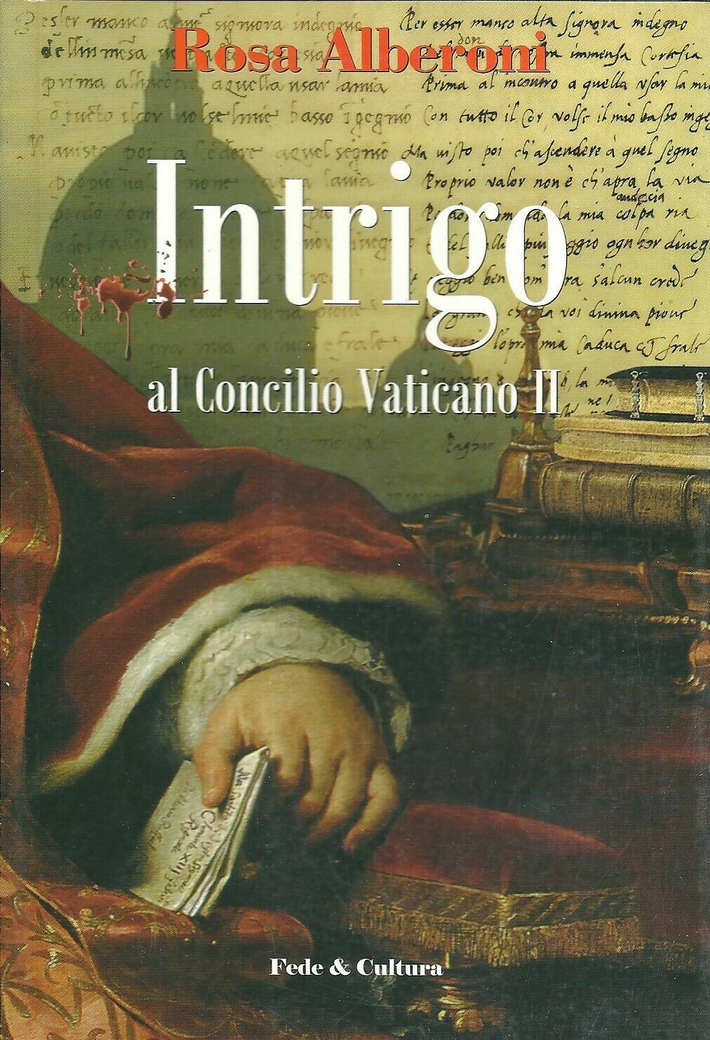Intrigo al Concilio Vaticano II - Rosa Alberoni - Fede & Cultura 2010