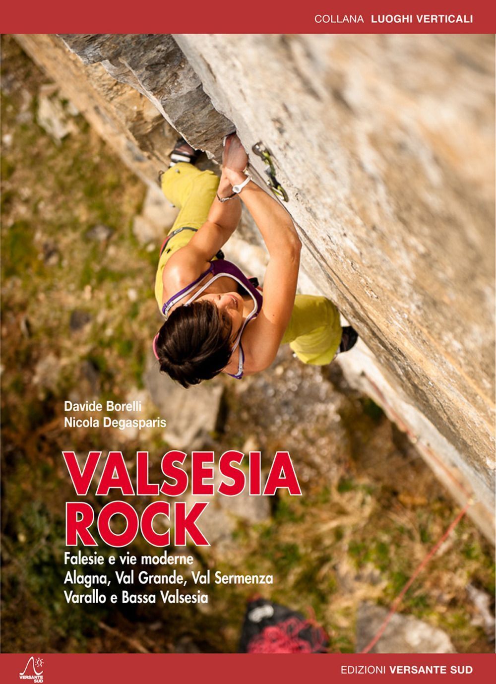 Libri Davide Borelli / Nicola Degasperis - Valsesia Rock. Falesie E Vie Moderne.