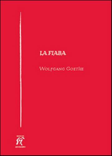 La fiaba - Goethe Johann Wolfgang