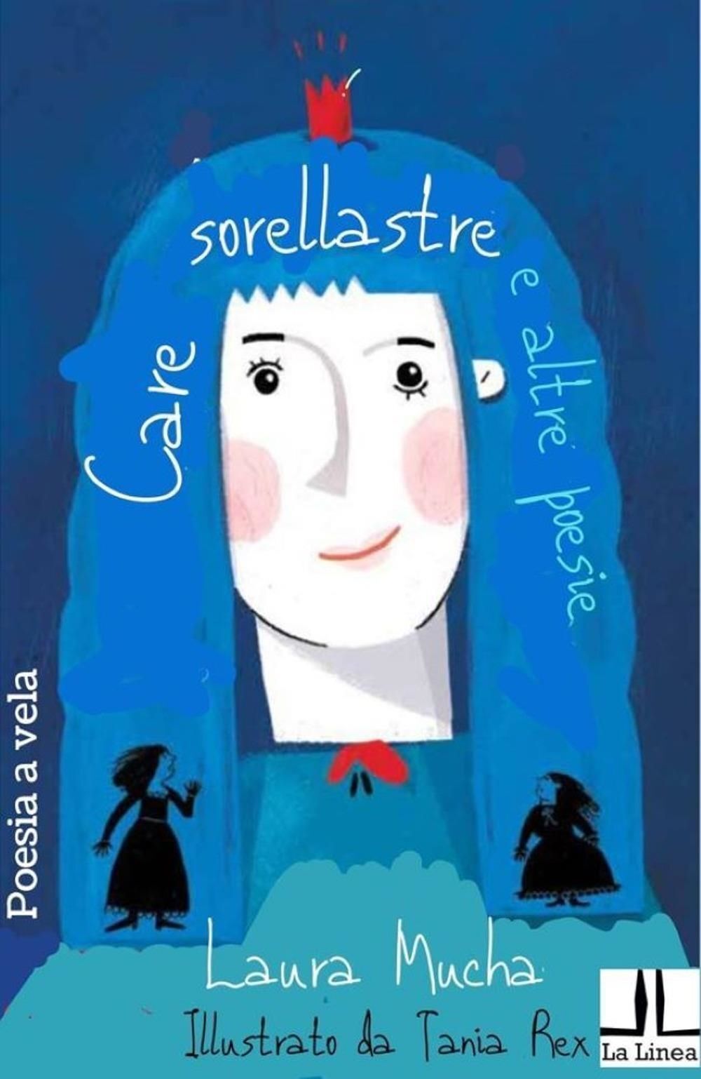 Libri Mucha Laura - Care Sorellastre E Altre Poesie