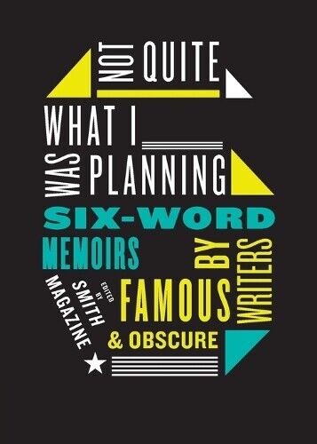 Larry Smith Not Quite What I Was Planning Six-Word Memoirs by Writer (Tascabile)
