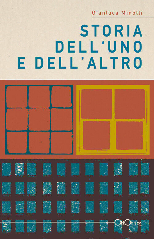 Storia Dell'Uno E Dell'Altro - Gianluca Minotti - 2018