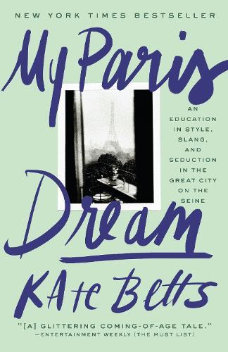 Kate Betts My Paris Dream (Tascabile)