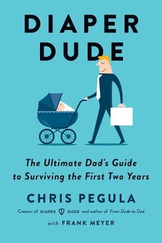 Chris Pegula Frank Meyer Diaper Dude (Tascabile)