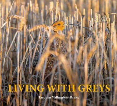 Tarquin Millington-Drake Living with Greys (Copertina rigida)