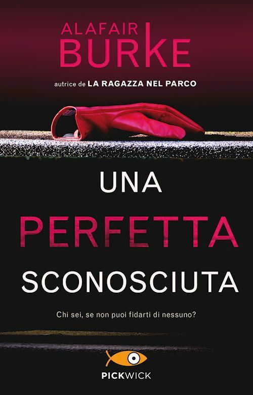 UNA PERFETTA SCONOSCIUTA  - BURKE ALAFAIR - Pickwick