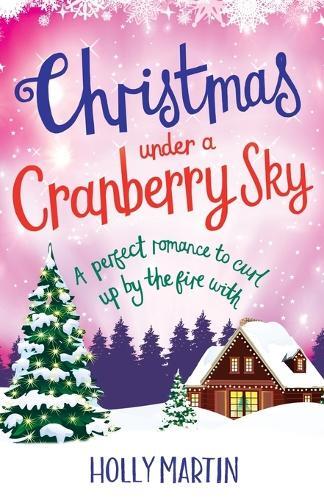 Holly Martin Christmas Under a Cranberry Sky (Tascabile) White Cliff Bay