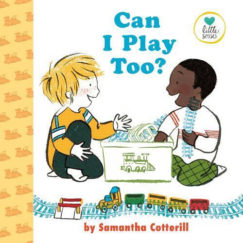 Samantha Cotterill Can I Play Too? (Copertina rigida) Little Senses