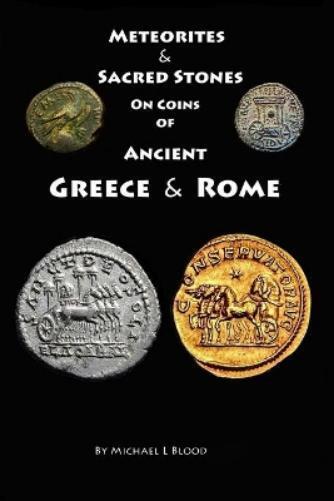 Michael L Blood Meteorites & Sacred Stones on Coins of Ancient Greec (Tascabile)