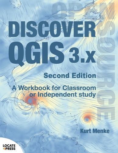 Kurt Menke Discover QGIS 3.x - Second Edition (Tascabile)