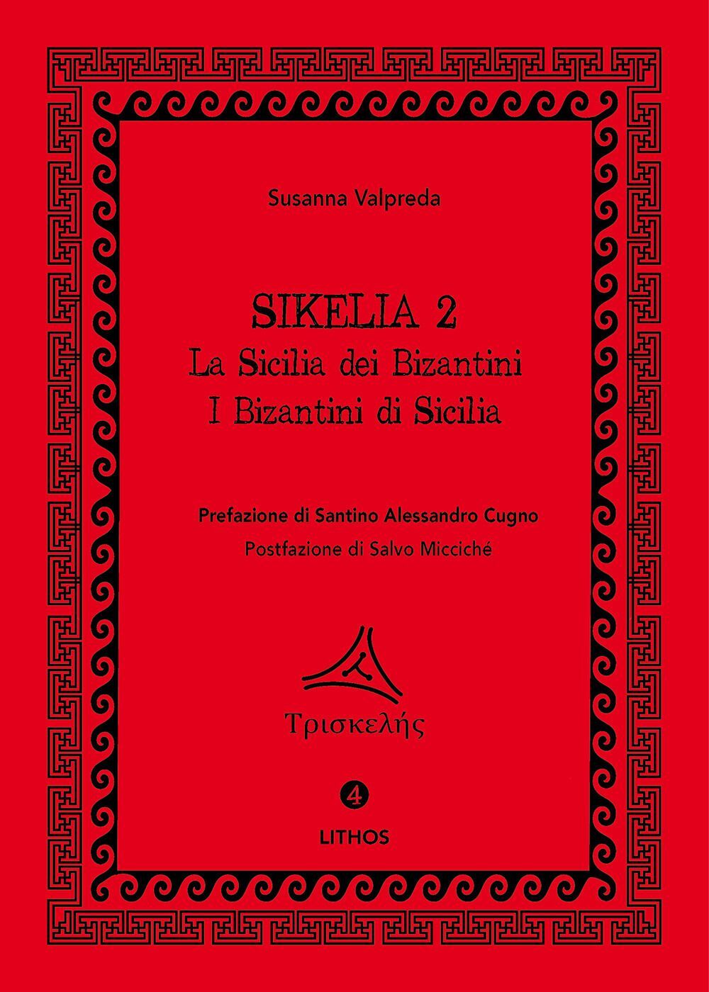 Libri Susanna Valpreda - Sikelia 2. La Sicilia Dei Bizantini. I Bizantini Di Sic